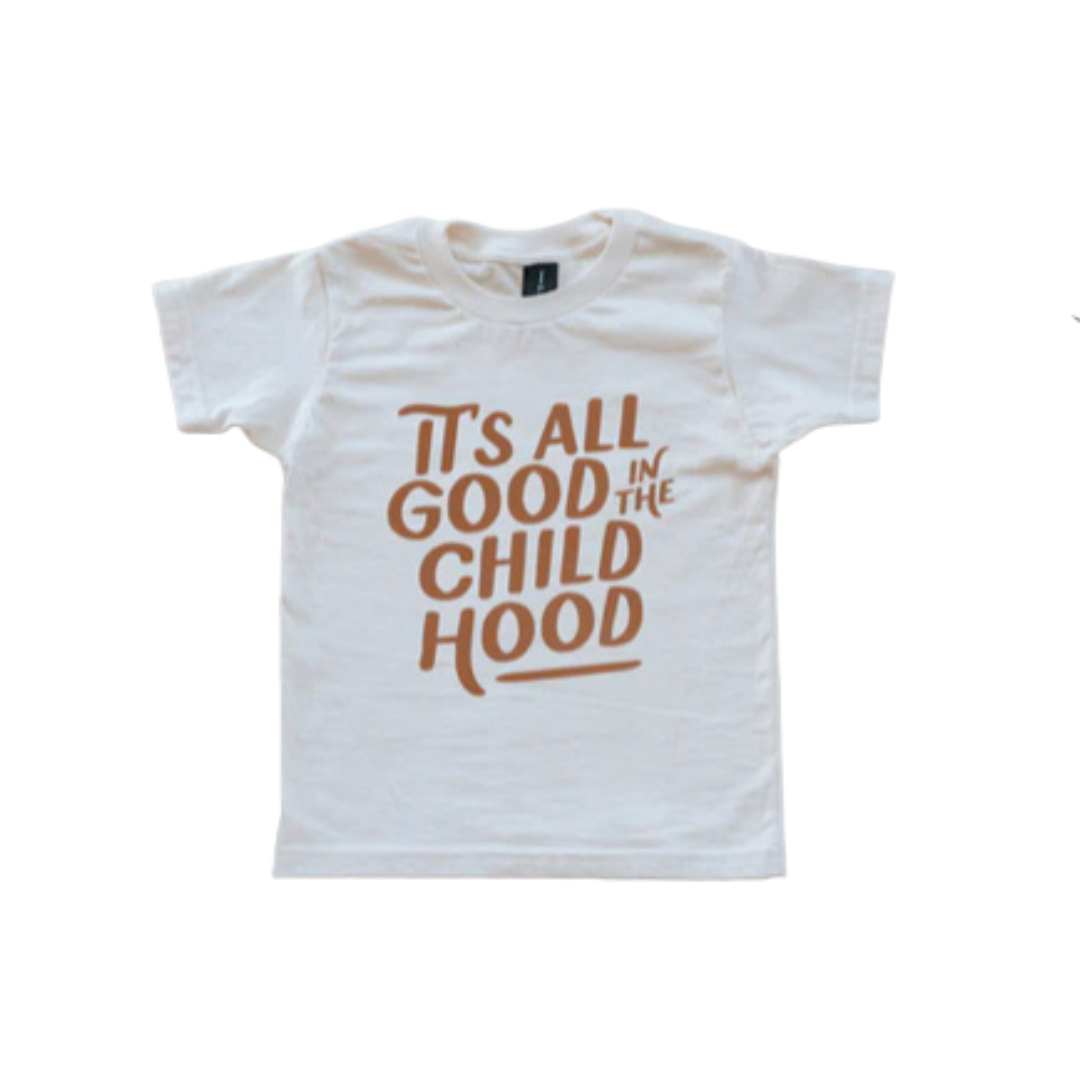 modern neutral screen printed baby and toddler t shirt made in the USA from organic cotton. Shirt says "it's all good in the childhood."